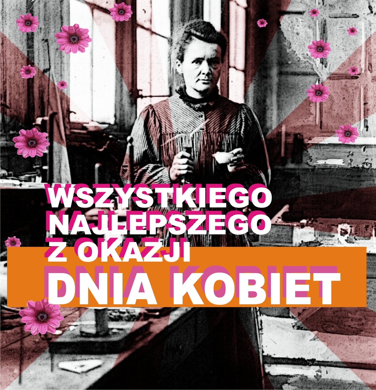 Grafikaz życzeniami z okazji Dnia Kobiet. W tle wizerunek Marii Curie Skłodowskiej